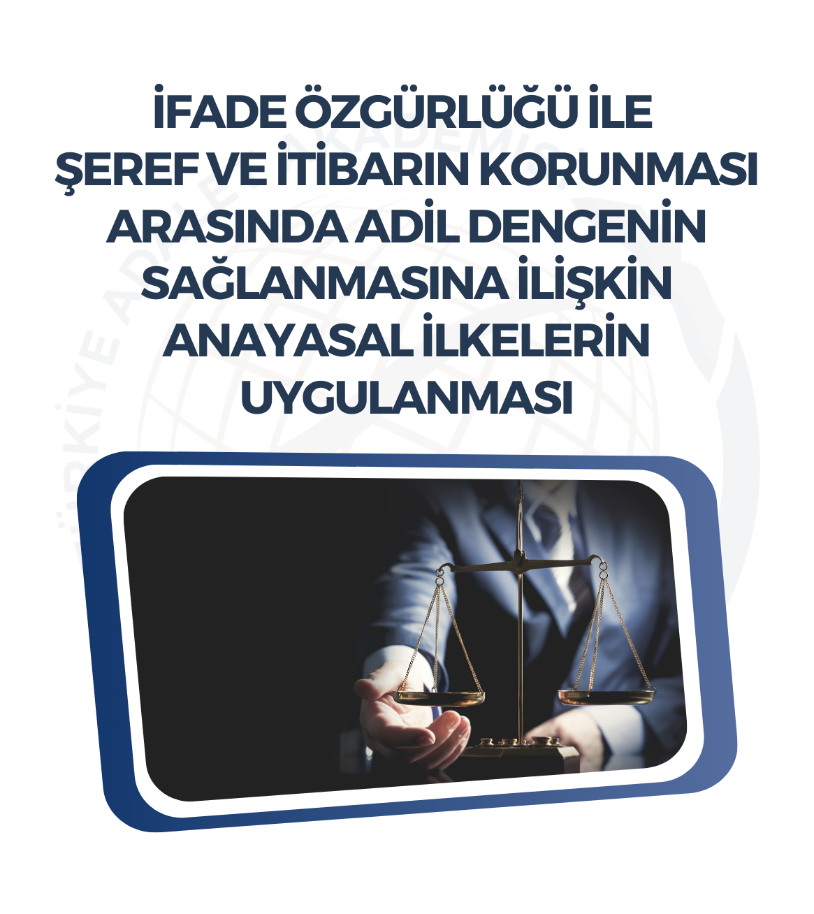 İfade Özgürlüğü ile Şeref ve İtibarın Korunması Arasında Adil Dengenin Sağlanmasına İlişkin Anayasal İlkelerin Uygulanması