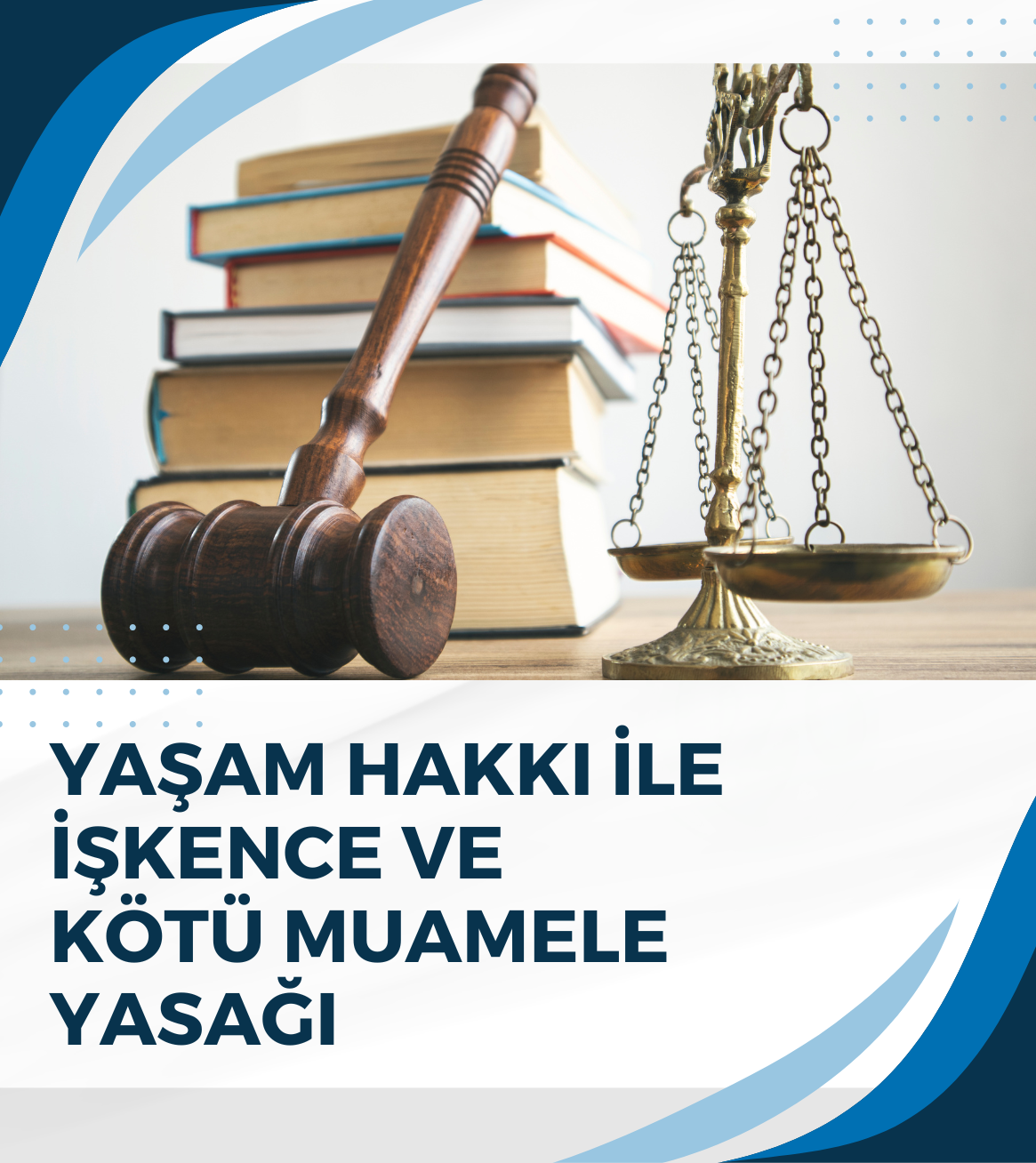 Yaşam Hakkı ile İşkence ve Kötü Muamele Yasağı