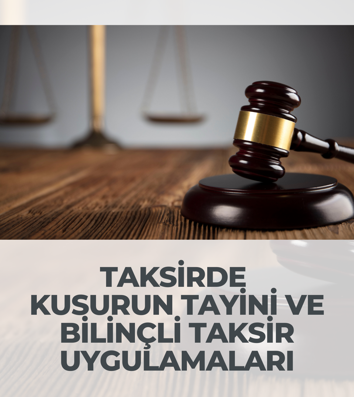 Taksirde Kusurun Tayini ve Bilinçli Taksir Uygulamaları