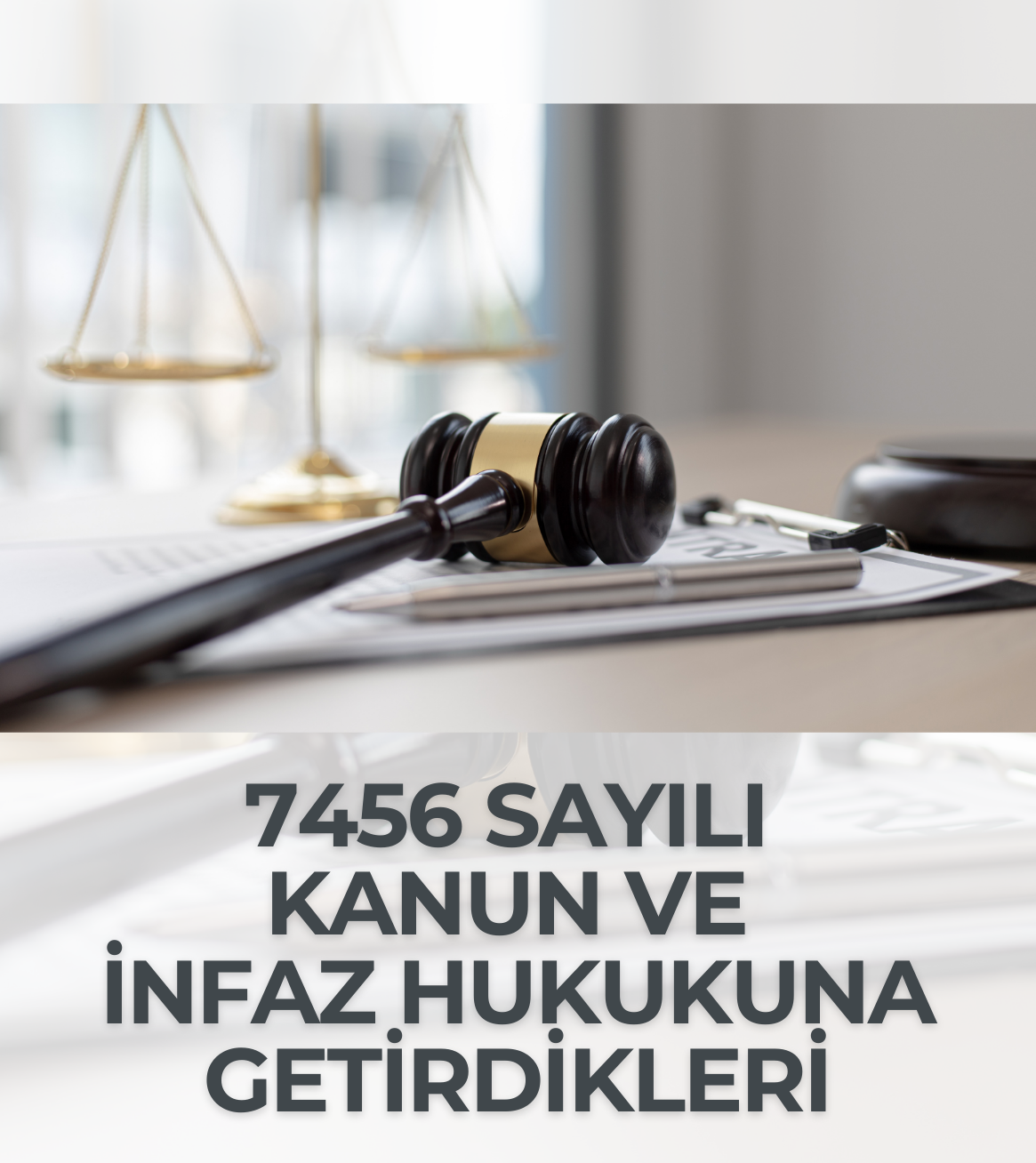 7456 Sayılı Kanun ve İnfaz Hukukuna Getirdikleri