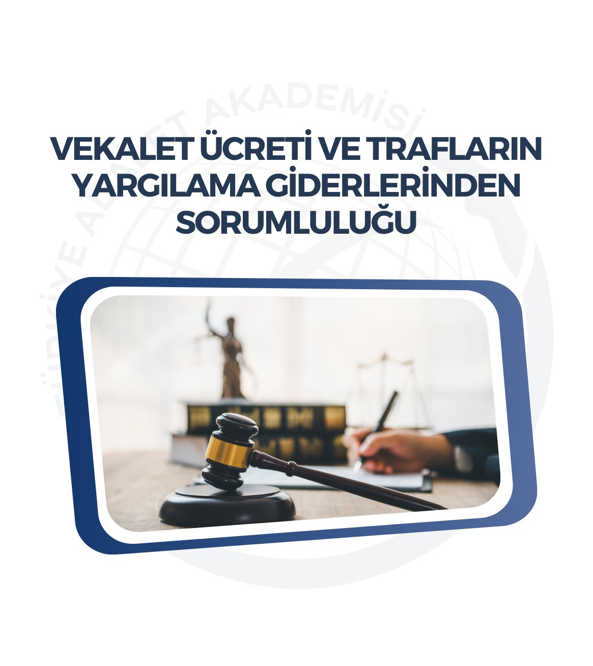 Vekalet Ücreti ve Tarafların Yargılama Giderlerinden Sorumluluğu