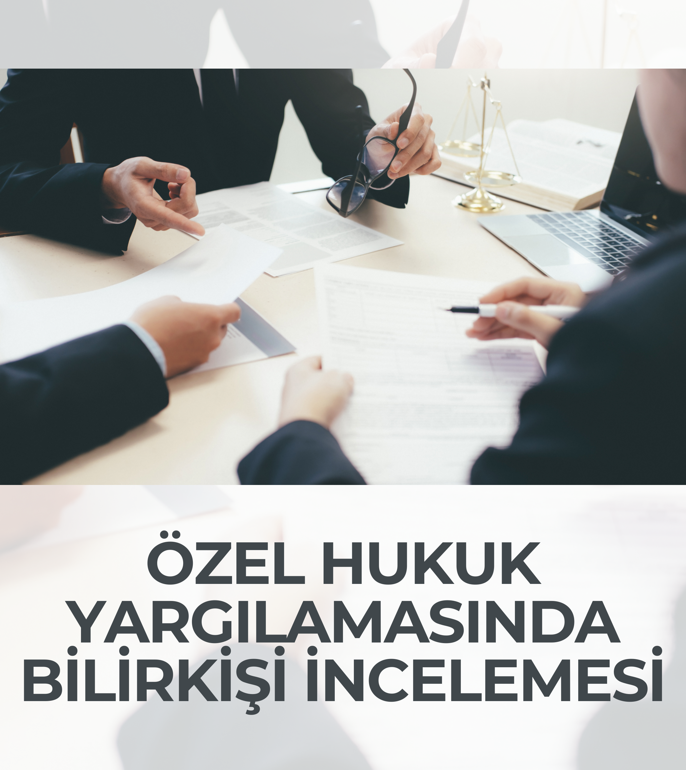 Özel Hukuk Yargılamasında Bilirkişi İncelemesi