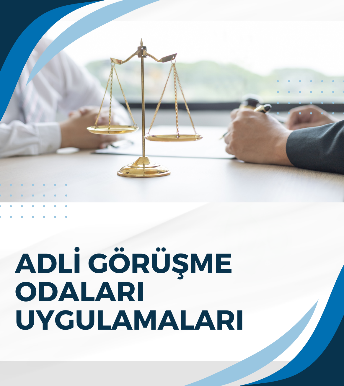 Adli Görüşme Odaları Uygulamaları