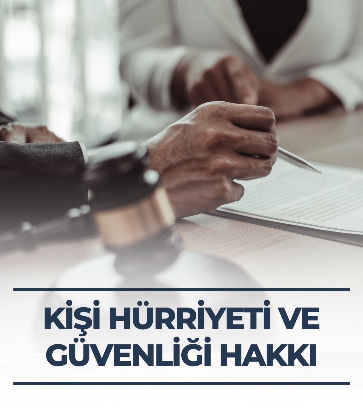 Kişi Hürriyeti ve Güvenliği Hakkı