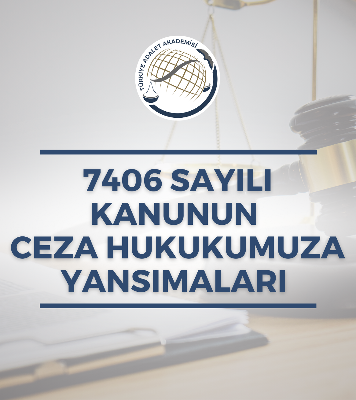 7406 Sayılı Kanunun Ceza Hukukumuza Yansımaları