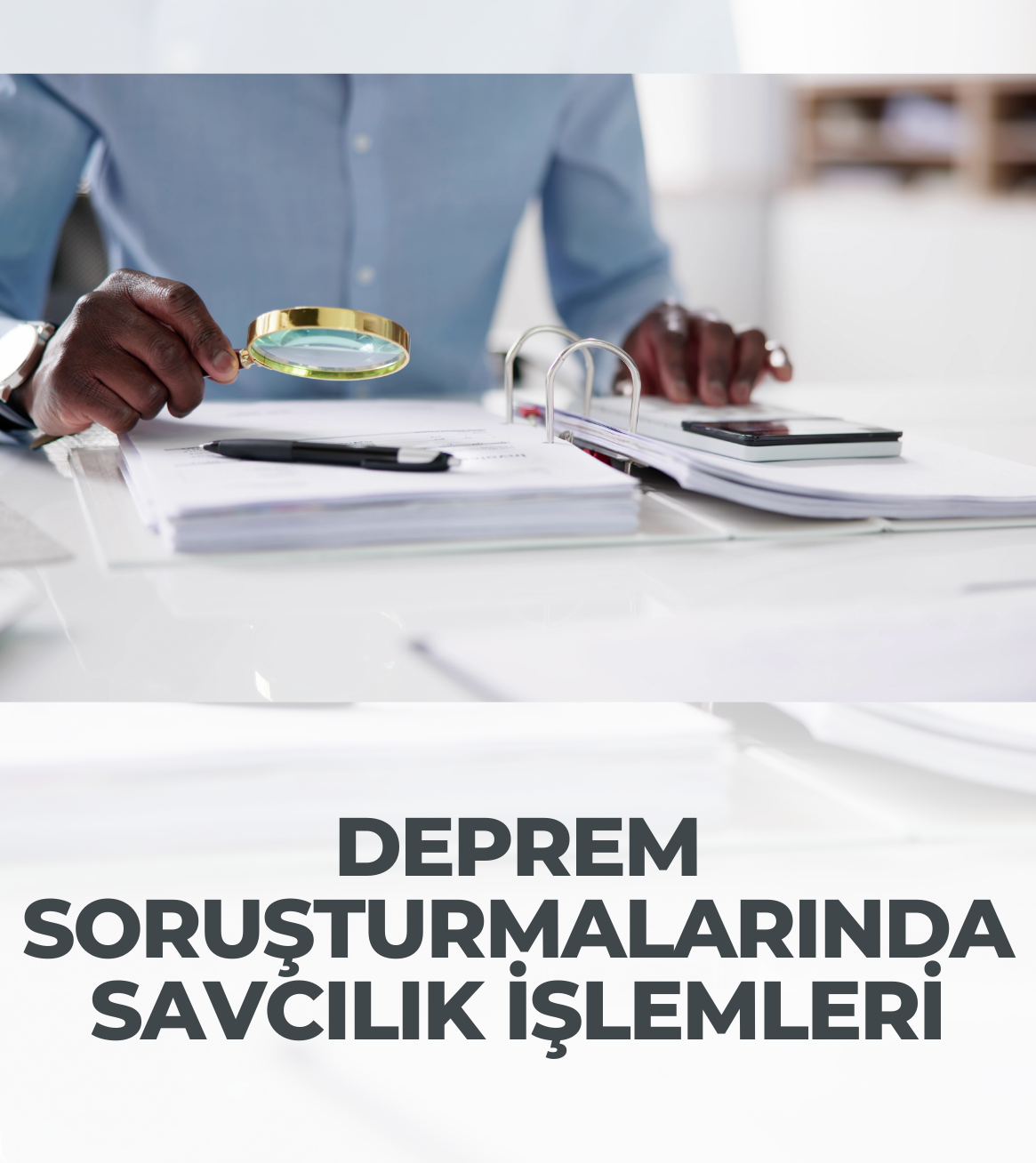 Deprem Soruşturmalarında Savcılık İşlemleri